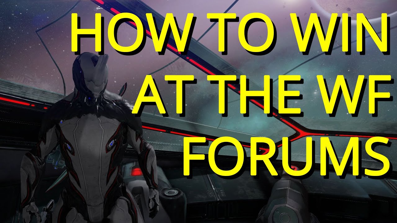How to Win at the Warframe Forums