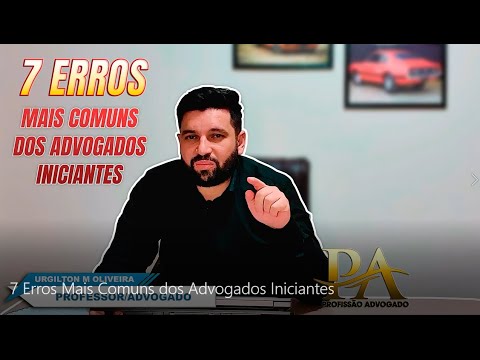 7 Erros Mais Comuns dos Advogados Iniciantes