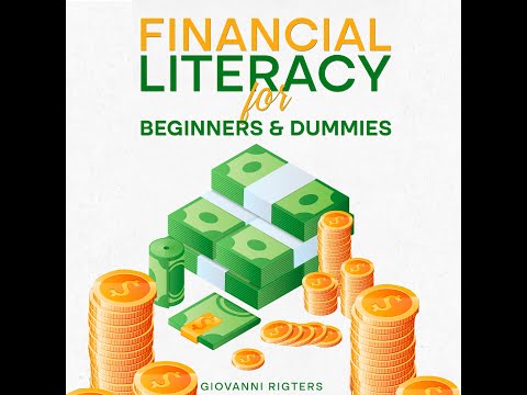 Financial Literacy for Beginners & Dummies - Personal Finance Education Money Audiobook Full Length