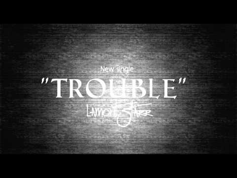 Lamont Starr - Trouble