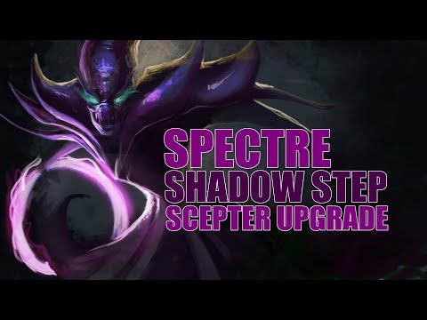 SHADOW STEP - SPECTRE SCEPTER UPGRADE - 7.22 PATCH (DOTA 2)