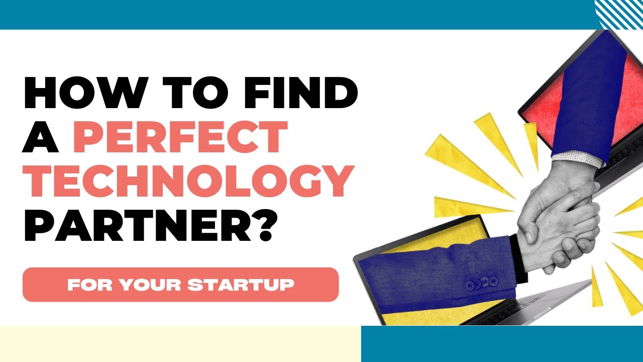 Partnering for Success: How to Choose the Right Technology Partner?