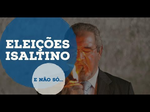 ISALTINO - ELEIÇÕES I QUERO LÁ SABER #17