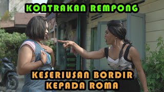 Download lagu KESERIUSAN BORDIR KEPADA ROMA  || KONTRAKAN REMPONG EPISODE 340 mp3