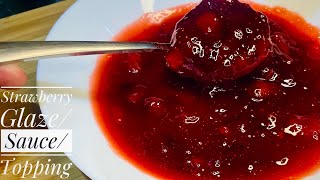 Fresh Strawberry sauce/glaze recipe for cakes & desserts | Strawberry topping | strawberry recipe