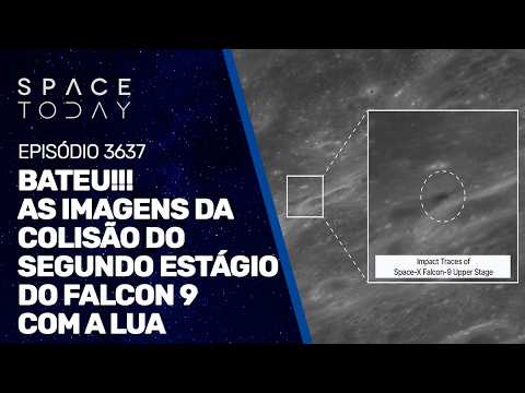 BATEU!!! AS IMAGENS DA COLISÃO DO SEGUNDO ESTÁGIO DO FALCON 9 COM A LUA!!!
