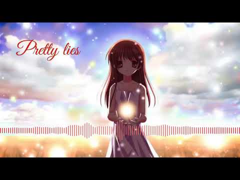 Nightcore - pretty lies