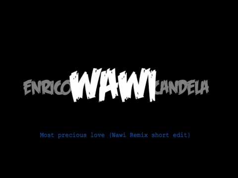 Enrico Wawi Candela - Most Precious Love (Bootleg 2011) / Blaze & Barbara Tucker