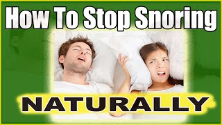 How To Stop Snoring Naturally While Sleeping ~ Snoring Treatment Tips That Work)