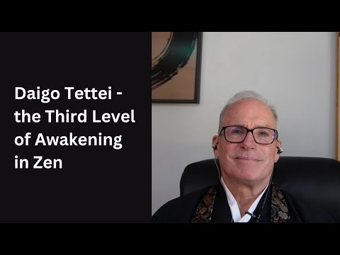 Daigo Tettei - the Third Level of Awakening in Zen