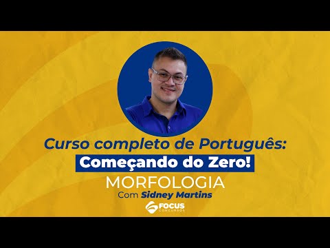 Curso Completo de Português: Começando do Zero - Morfologia - Sidney Martins