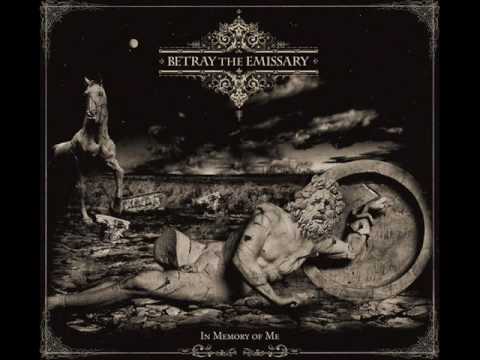 Betray The Emissary - ...The man I could have been