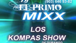 DJ EL PRIMO-mixLOS KOMPAS SHOW de durango