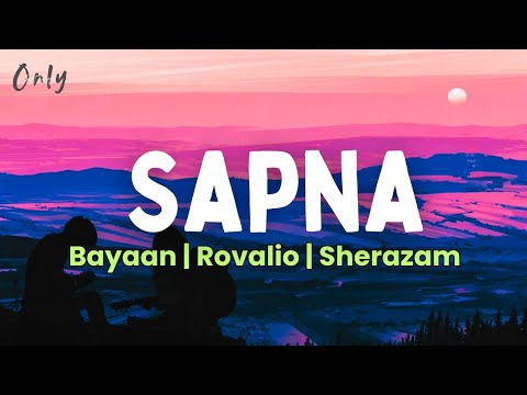 Bayaan | Rovalio | Sherazam - Sapna (Lyrics)