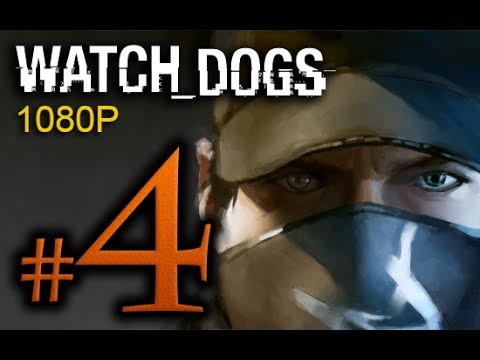 Watch Dogs Walkthrough Part 4 [1080p HD] - No Commentary
