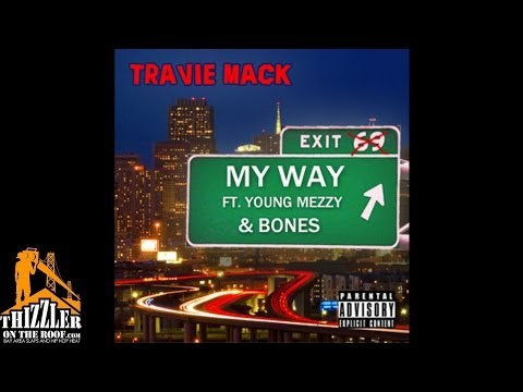 Travie Mack ft. Young Mezzy, Bonez - My Way [Thizzler.com]