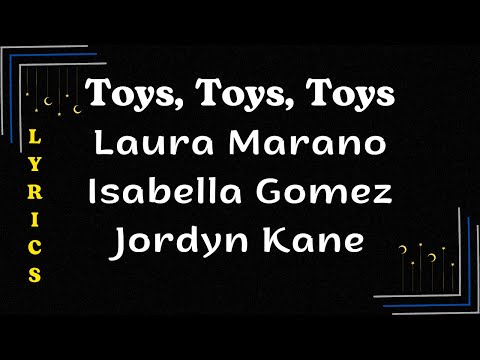♪ Toys, Toys, Toys - Laura Marano, Isabella Gomez & Jordyn Kane ♪ | Lyrics | Moon's Christmas