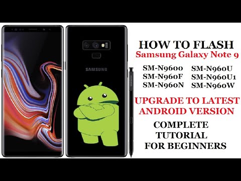 HOW TO FLASH Samsung Galaxy Note 9 (N9600 N960F N960N N960U N960U1 N960W) UPGRADE TO LATEST VERSION