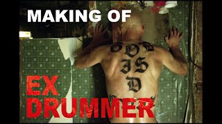 The Making of "Ex Drummer" (2007) - Koen Mortier