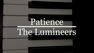 Patience - The Lumineers Piano Cover