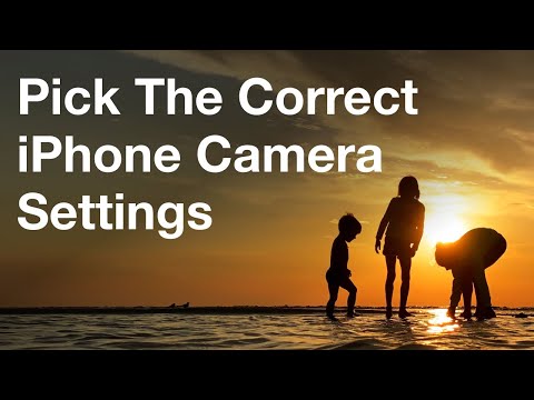 How To Pick The Correct iPhone Camera Settings -...