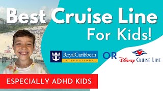 Best Cruise For Kids - DCL vs RCCL? - Cruising With ADHD Kids