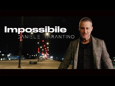 Daniele Tarantino - Impossibile (Official Video Clip)
