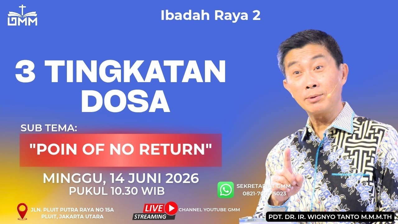 Sesi 2 – 3 TINGKATAN DOSA: POIN OF NO RETURN – Pdt. Dr. Ir. Wignyo Tanto, M.M., M.Th. (140626)