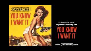 Daybroke - You Know I Want It video