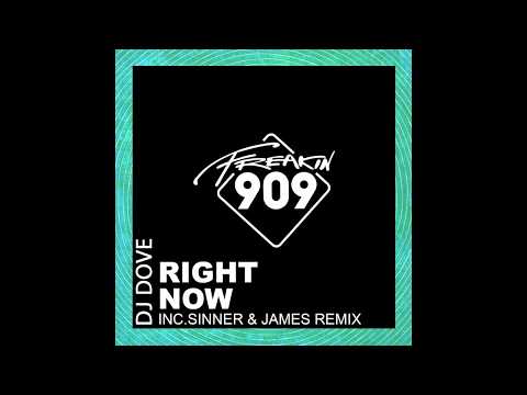 DJ Dove - Right Now (Sinner & James Remix) [Freakin909]