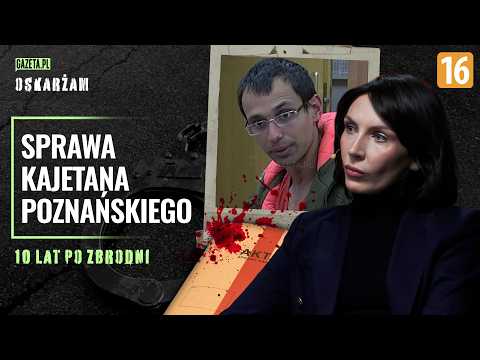 Kajetan Poznański. 10 lat po zbrodni - czy to koniec dożywocia?