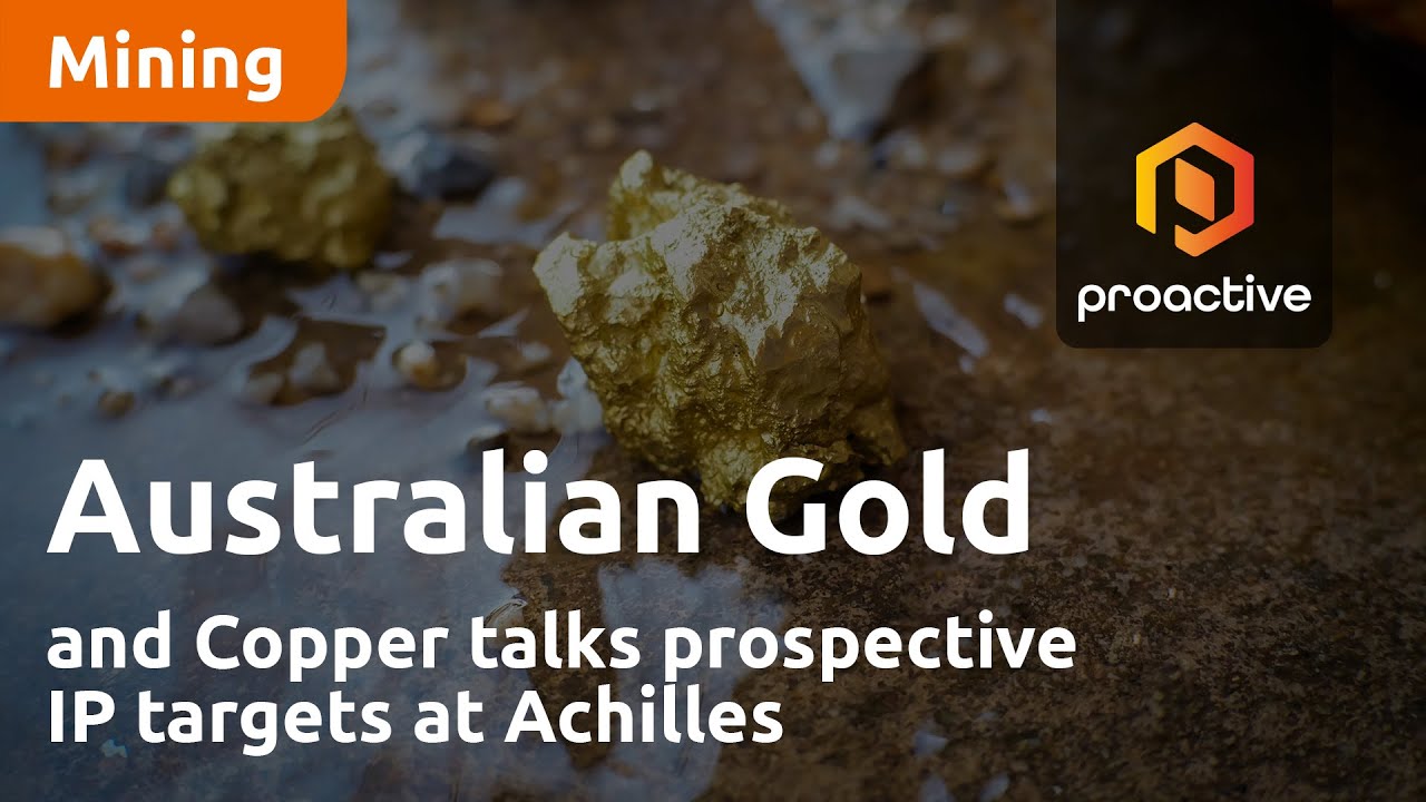 Australian Gold and Copper talks prospective IP targets at Achilles