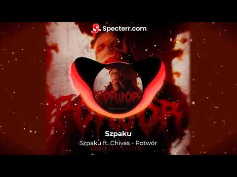 Szpaku ft. Chivas - Potwór