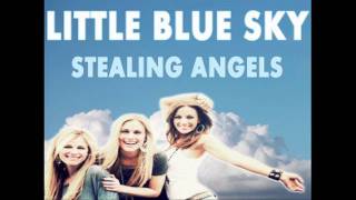 Little Blue Sky - Stealing Angels