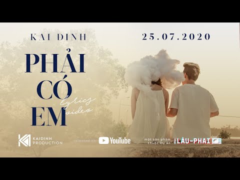 Kaidinh - Phải Có Em Lofi | Lâu Phai Project