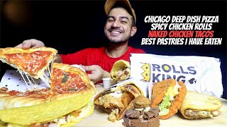 CHICAGO DEEP DISH MEAT PIZZA, NAKED CHICKEN TACO, DOUBLE CHICKEN EGG ROLL, CHOCOLATE ROYALE PASTRY