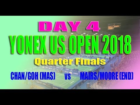 XD - CHAN/GOH (MAS) vs MAIRS/MOORE - QF - YONEX US OPEN 2018