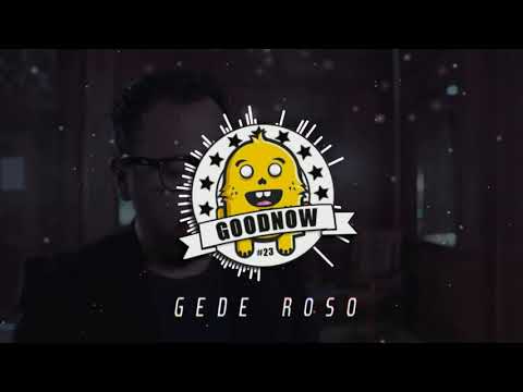DJ ABAH LALA - GEDE ROSO TERBARU (Remix by GoodNow)