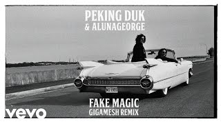 Peking Duk x AlunaGeorge - Fake Magic (Gigamesh Remix) (Audio)