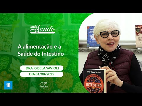 Mais Saúde - A alimentação e a  Saúde do Intestino 01/08/2025