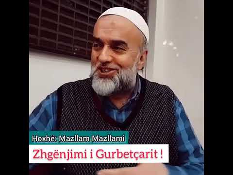 Zhgënjimi i Gurbetçarit - Hoxhë Mazllam Mazllami