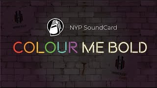 NYP SoundCard Production 2019: Colour Me Bold