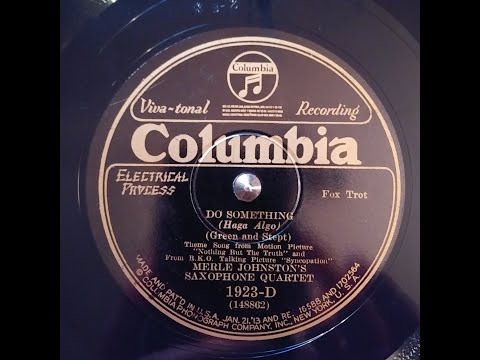 Merle Johnston’s Saxophone Quartet – DO SOMETHING – Columbia 1923-D