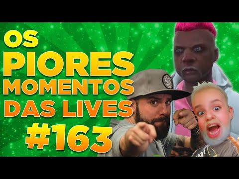 #163 - OS PIORES MOMENTOS DAS LIVES!