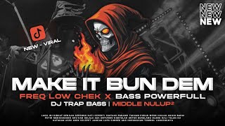 Download lagu DJ TRAP MAKE IT BUN DEM V2 REBORN LOW CEK SUB CEK SOUND BATTLE VIRAL - RNH MUSIC  mp3