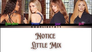 Little Mix - Notice - Lyrics - (Color Coded Lyrics)