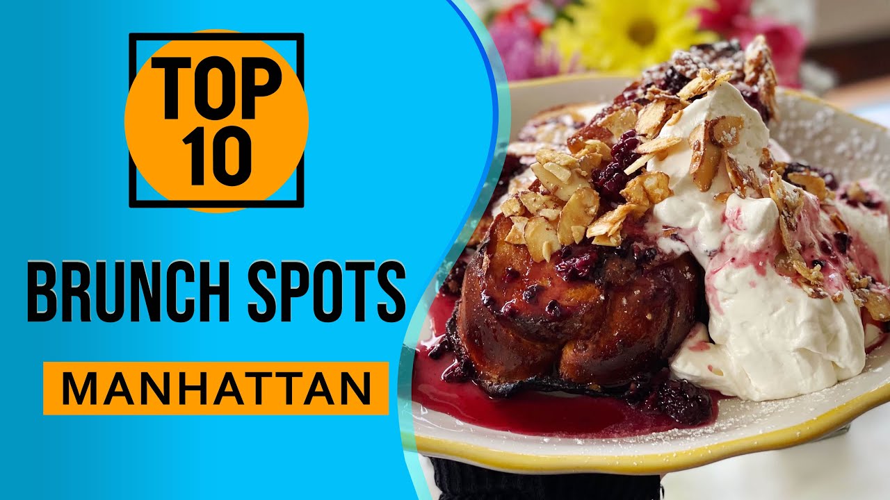 Top 10 Best Brunch Spots in Manhattan, New York City