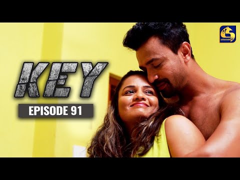 Key || කී || Episode 91 || 24th March 2023