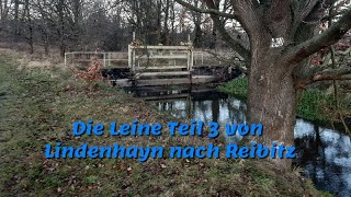 Die Leine Teil 3 von Lindenhayn nach Reibitz