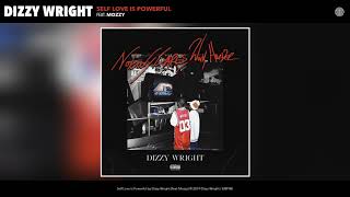 Dizzy Wright - Self Love Is Powerful (Feat. Mozzy) (Audio)